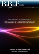 Image de Dr Luc Benichou: quand la lumière soigne